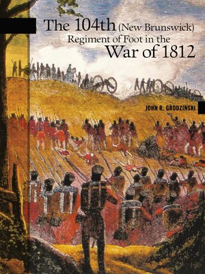 cover image of The 104th (New Brunswick) Regiment of Foot in the War of 1812